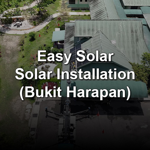 Easy Solar Installation | Bukit Harapan